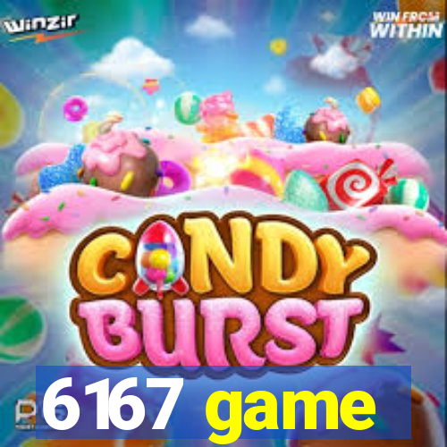 6167 game